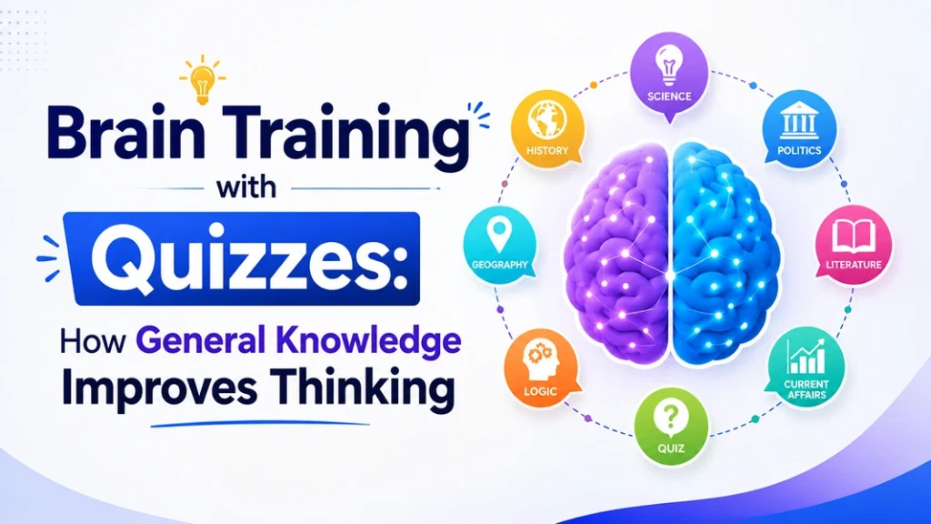 Brain Training with Quizzes: How General Knowledge Improves Thinking